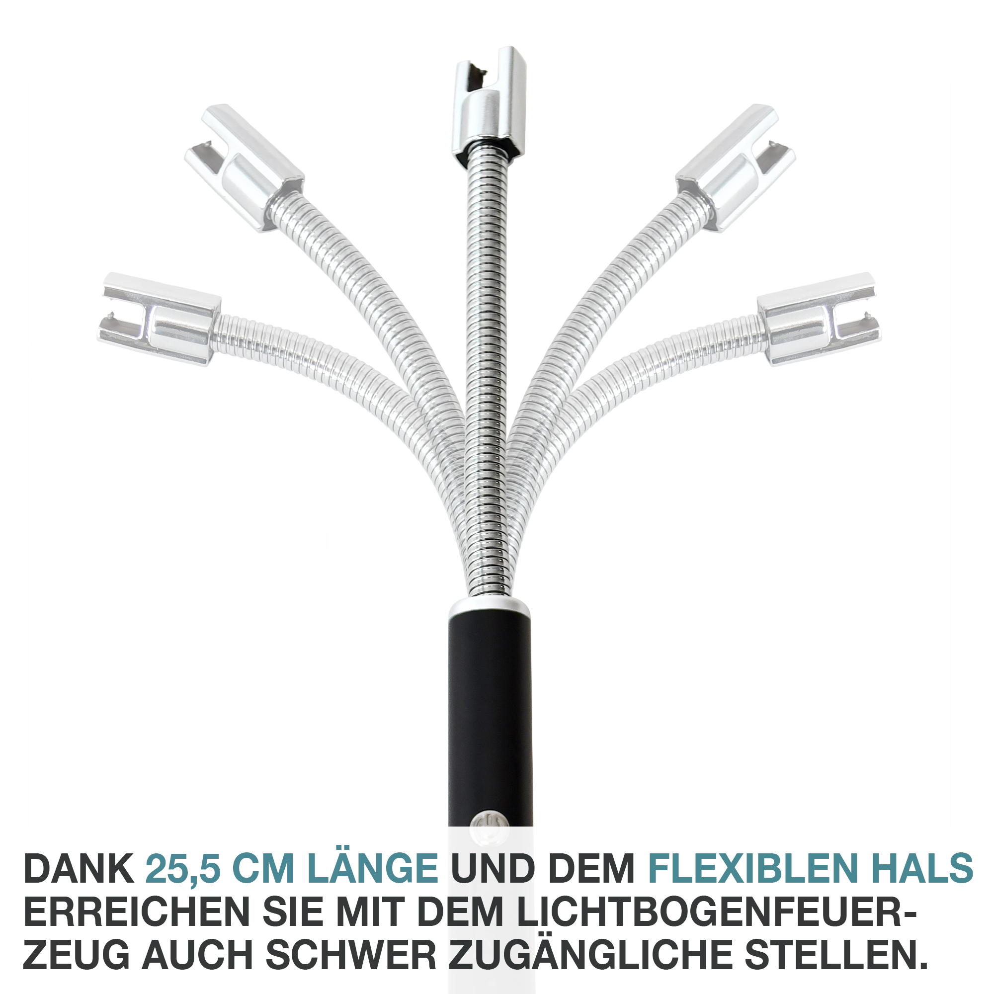 Dank 25,5 cm Länge und dem flexiblen Hals erreichen Sie mit dem Lichtbogenfeuerzeug auch schwer zugängliche Stellen. Elektronischer Zünder – Feueranzünder – Gasanzünder – Zigarettenanzünder – Kerzenanzünder – Flammenwerfer – Streichholzersatz – Zündgerät